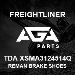 TDA XSMA3124514Q Freightliner REMAN BRAKE SHOES | AGA Parts