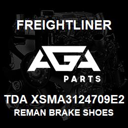 TDA XSMA3124709E2 Freightliner REMAN BRAKE SHOES | AGA Parts