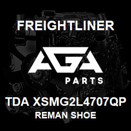 TDA XSMG2L4707QP Freightliner REMAN SHOE | AGA Parts