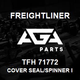 TFH 71772 Freightliner COVER SEAL/SPINNER II CLEANABLE SCREEN | AGA Parts