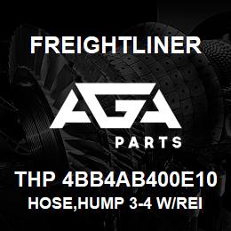 THP 4BB4AB400E10 Freightliner HOSE,HUMP 3-4 W/REI | AGA Parts