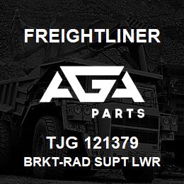 TJG 121379 Freightliner BRKT-RAD SUPT LWR | AGA Parts