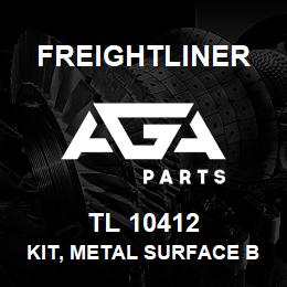 TL 10412 Freightliner KIT, METAL SURFACE BR | AGA Parts