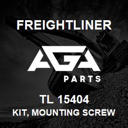 TL 15404 Freightliner KIT, MOUNTING SCREW O | AGA Parts