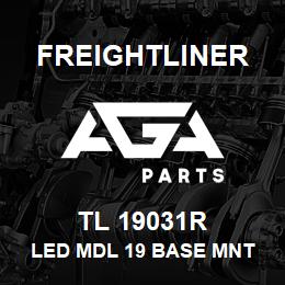 TL 19031R Freightliner LED MDL 19 BASE MNT | AGA Parts