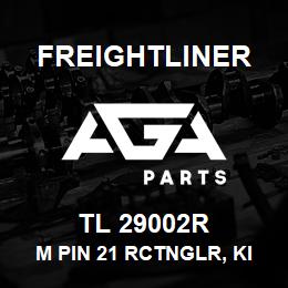 TL 29002R Freightliner M PIN 21 RCTNGLR, KIT | AGA Parts