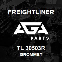 TL 30503R Freightliner GROMMET | AGA Parts