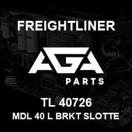 TL 40726 Freightliner MDL 40 L BRKT SLOTTE | AGA Parts