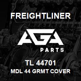 TL 44701 Freightliner MDL 44 GRMT COVER | AGA Parts