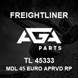 TL 45333 Freightliner MDL 45 EURO APRVD RP | AGA Parts