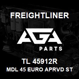 TL 45912R Freightliner MDL 45 EURO APRVD ST | AGA Parts