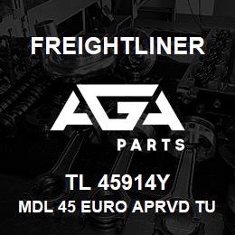 TL 45914Y Freightliner MDL 45 EURO APRVD TU | AGA Parts