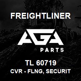 TL 60719 Freightliner CVR - FLNG, SECURIT | AGA Parts