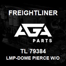 TL 79384 Freightliner LMP-DOME PIERCE W/O | AGA Parts