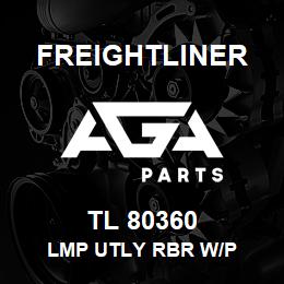 TL 80360 Freightliner LMP UTLY RBR W/P | AGA Parts