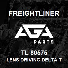 TL 80575 Freightliner LENS DRIVING DELTA T | AGA Parts