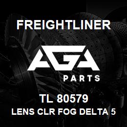 TL 80579 Freightliner LENS CLR FOG DELTA 5 | AGA Parts