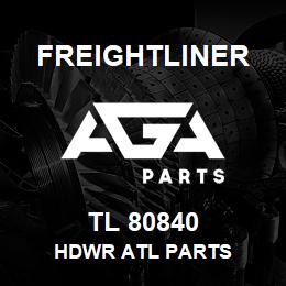 TL 80840 Freightliner HDWR ATL PARTS | AGA Parts