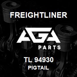 TL 94930 Freightliner PIGTAIL | AGA Parts