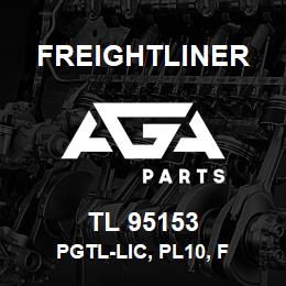 TL 95153 Freightliner PGTL-LIC, PL10, F | AGA Parts