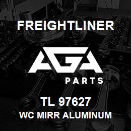 TL 97627 Freightliner WC MIRR ALUMINUM | AGA Parts