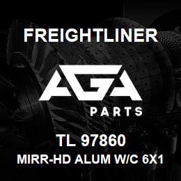 TL 97860 Freightliner MIRR-HD ALUM W/C 6X1 | AGA Parts