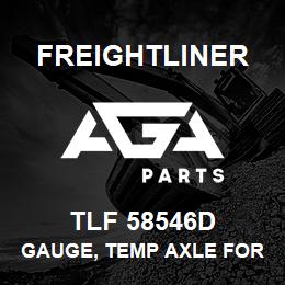 TLF 58546D Freightliner GAUGE, TEMP AXLE FORWARD | AGA Parts