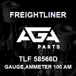 TLF 58566D Freightliner GAUGE,AMMETER 100 AM | AGA Parts