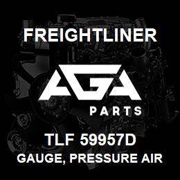 TLF 59957D Freightliner GAUGE, PRESSURE AIR S | AGA Parts