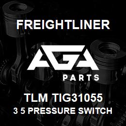 TLM TIG31055 Freightliner 3 5 PRESSURE SWITCH | AGA Parts