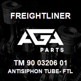 TM 90 03206 01 Freightliner ANTISIPHON TUBE- FTL | AGA Parts