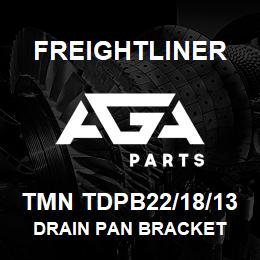 TMN TDPB22/18/13 Freightliner DRAIN PAN BRACKET | AGA Parts