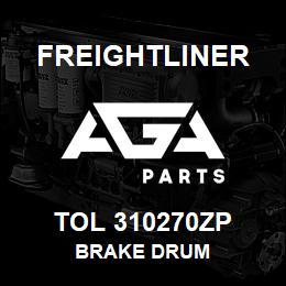 TOL 310270ZP Freightliner BRAKE DRUM | AGA Parts