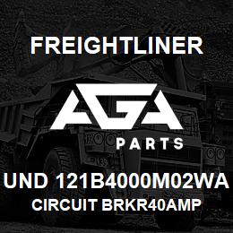 UND 121B4000M02WA Freightliner CIRCUIT BRKR40AMP | AGA Parts
