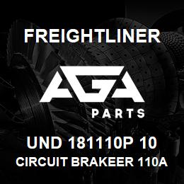 UND 181110P 10 Freightliner CIRCUIT BRAKEER 110AMP | AGA Parts