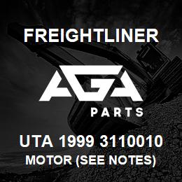 UTA 1999 3110010 Freightliner MOTOR (SEE NOTES) | AGA Parts