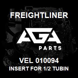 VEL 010094 Freightliner INSERT FOR 1/2 TUBIN | AGA Parts