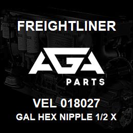 VEL 018027 Freightliner GAL HEX NIPPLE 1/2 X | AGA Parts