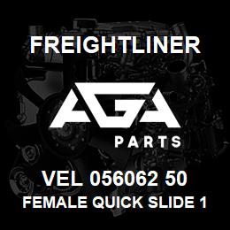 VEL 056062 50 Freightliner FEMALE QUICK SLIDE 12-10 VINYL | AGA Parts