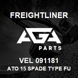 VEL 091181 Freightliner ATO 15 SPADE TYPE FU | AGA Parts