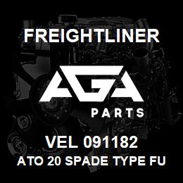 VEL 091182 Freightliner ATO 20 SPADE TYPE FU | AGA Parts