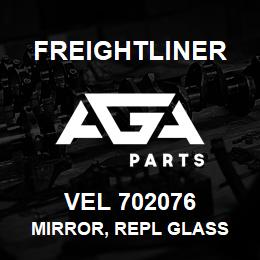 VEL 702076 Freightliner MIRROR, REPL GLASS | AGA Parts