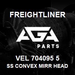 VEL 704095 5 Freightliner SS CONVEX MIRR HEAD | AGA Parts