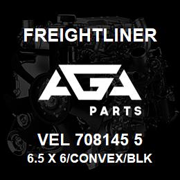 VEL 708145 5 Freightliner 6.5 X 6/CONVEX/BLK | AGA Parts