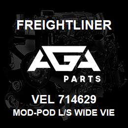 VEL 714629 Freightliner MOD-POD L/S WIDE VIE | AGA Parts