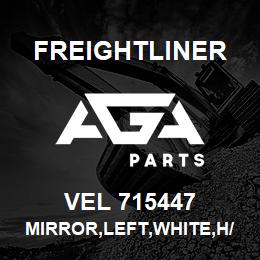 VEL 715447 Freightliner MIRROR,LEFT,WHITE,H/R,H/M,E2003,102LTD | AGA Parts