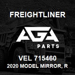 VEL 715460 Freightliner 2020 MODEL MIRROR, RIGHT SIDE | AGA Parts