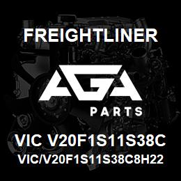 VIC V20F1S11S38C Freightliner VIC/V20F1S11S38C8H22 | AGA Parts