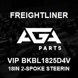 VIP BKBL1825D4V Freightliner 18IN 2-SPOKE STEERING WHEEL | AGA Parts