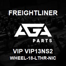 VIP VIP13NS2 Freightliner WHEEL-18-LTHR-NIC | AGA Parts